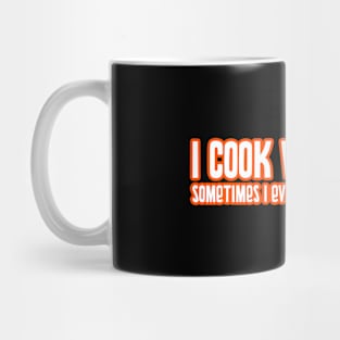 I Cook With Wine Sometimes I Even Put It In The Food Cooking Food Funny Quote Mug